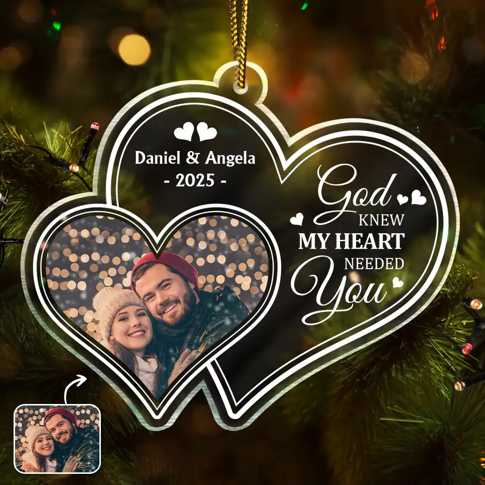 Custom Photo God Knew My Heart Needed You Couple - Personalized Custom Shaped Acrylic Ornament