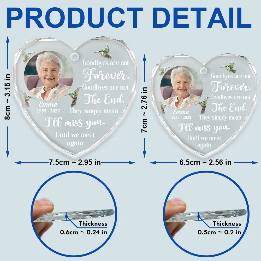Memorial,Christmas,Family,Parents,Gift For Grandparents,Sad - Custom Photo Goodbyes Are Not Forever Memorial - Personalized Heart Shaped Glass Ornament