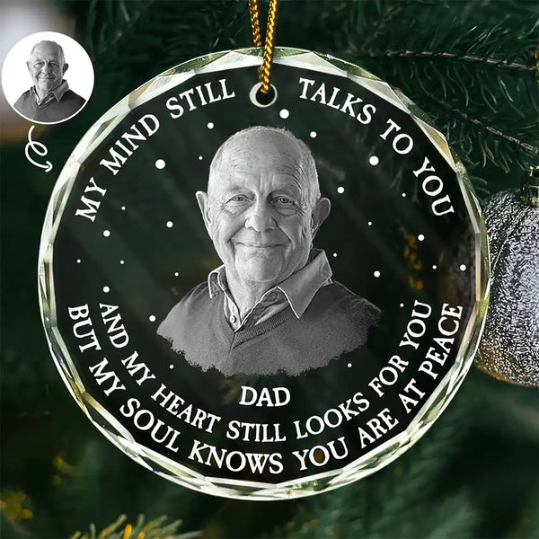Custom Photo, Christmas, Memorial, Family, Sad - Custom Photo Grayscale Memorial My Mind Still Talks To You - Personalized Circle Glass Ornament