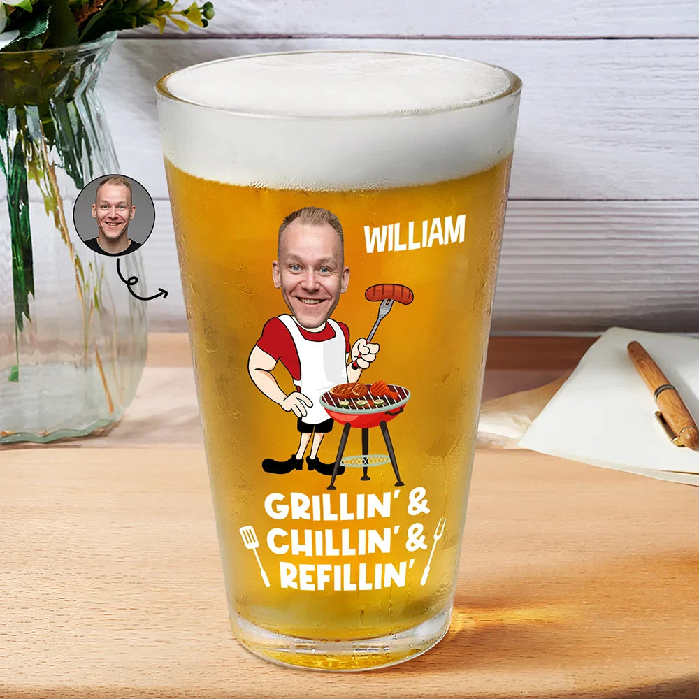 Funny,Gift For Husband,Gift For Grandpa,Gift For Father,Grilling,Cooking - Custom Photo Grillin' Chillin' Refillin' - Personalized Beer Glass