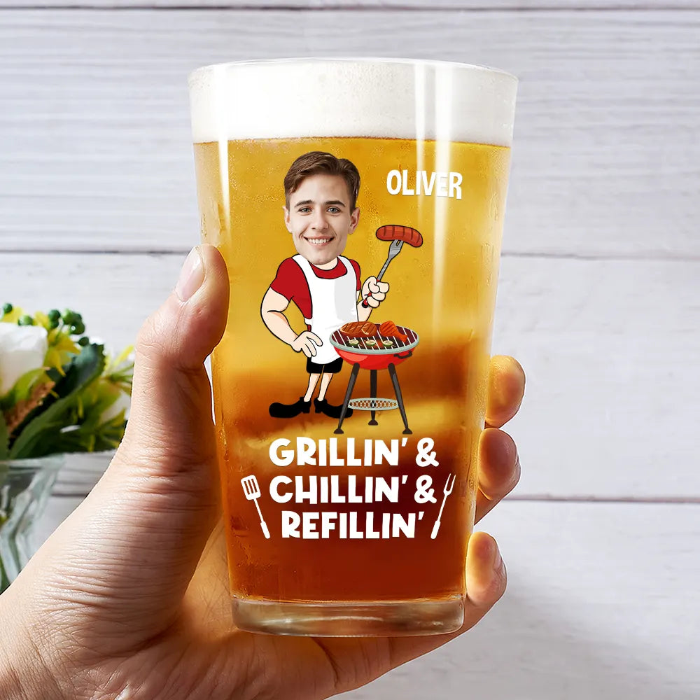 Funny,Gift For Husband,Gift For Grandpa,Gift For Father,Grilling,Cooking - Custom Photo Grillin' Chillin' Refillin' - Personalized Beer Glass
