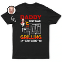 Gift For Grandpa,Gift For Father,Grandpa's Hobby,Dad's Hobby,Grilling,Funny,Custom Photo - Custom Photo Grilling Is My Game - Personalized T Shirt