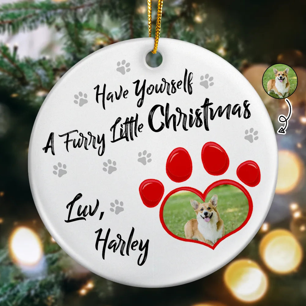Custom Photo Have Yourself A Furry - Personalized Circle Ceramic Ornament
