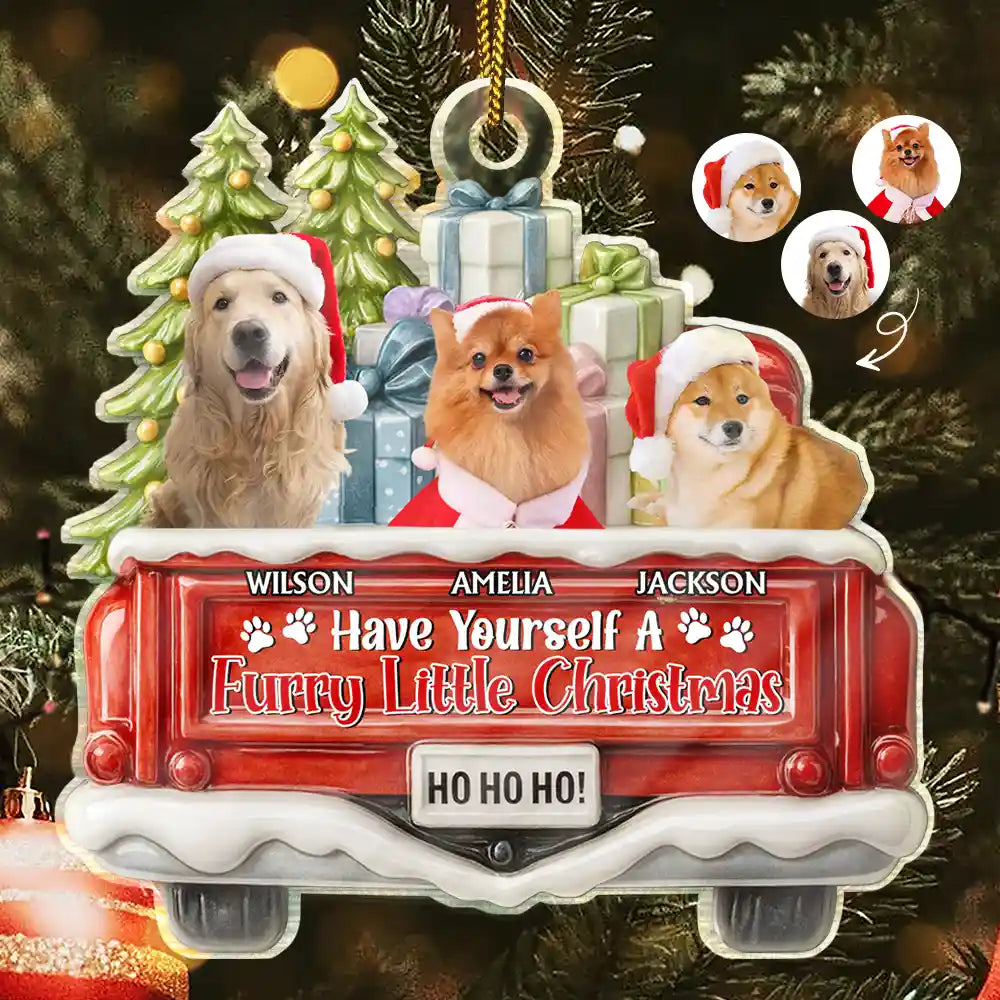 Custom Photo Have Yourself A Furry Little Christmas - Personalized Custom Shaped Acrylic Ornament
