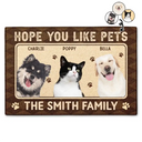 Pet Lovers, Pet Mom, Pet Dad, Dog Lovers, Dog Mom, Dog Dad, Cat Lovers, Cat Mom, Cat Dad, Family, Happy, Custom Photo - Custom Photo Hope You You Like Pets - Personalized Doormat