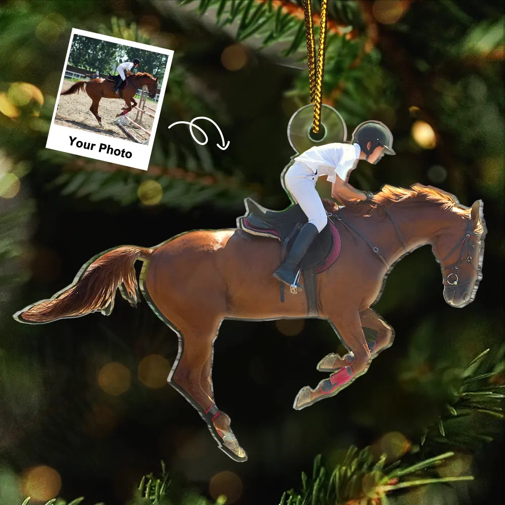 Gift For Yourself,Gift For Women,Gift For Men,Happy,Christmas,Custom Photo - Custom Photo Horse Riding Equestrian Lovers - Personalized Acrylic Photo Ornament