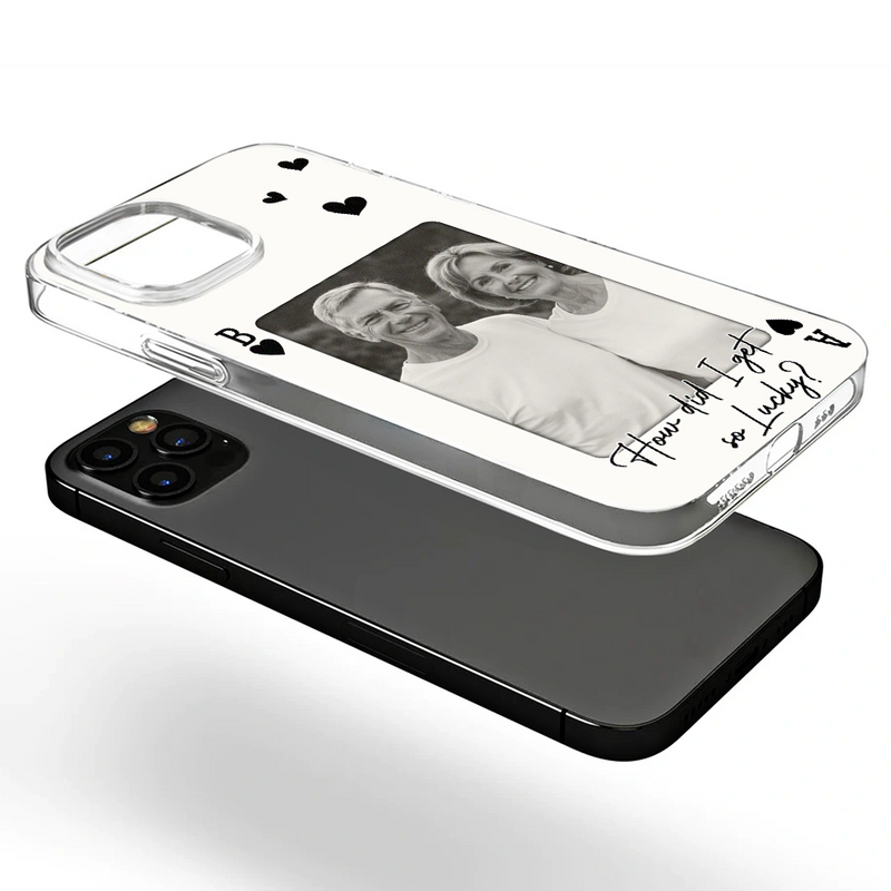 Gift For Couples,Old Couples,Gift For Husband,Gift For Wife,Gift For Boyfriend,Gift For Girlfriend,Love,Custom Photo - Custom Photo How Lucky Are We Playing Card - Personalized Clear Phone Case