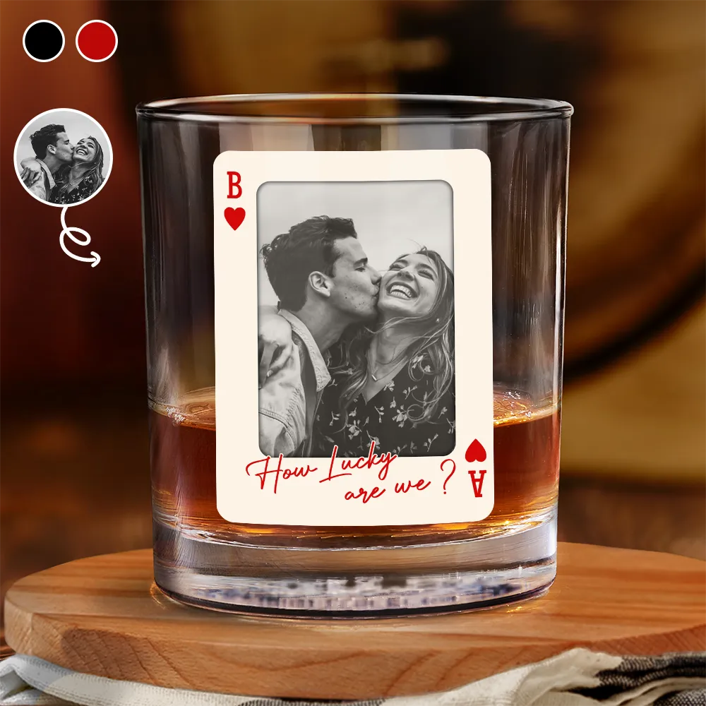 Gift For Couples,Old Couples,Gift For Husband,Gift For Wife,Gift For Boyfriend,Gift For Girlfriend,Love,Custom Photo - Custom Photo How Lucky Are We Playing Card - Personalized Whiskey Glass