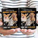Cat Dad,Cat Mom,Cat Lovers,Dog Mom,Dog Dad,Dog Lovers,Pet Dad,Pet Mom,Pet Lovers,Custom Photo,Photo,Playful - Custom Photo Human Servant Your Tiny Overlord - Personalized Mug