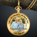 Gift For Couples,Old Couples,Love - Custom Photo Husband Wife Love You Until The End Of Time - Personalized Pocket Watch