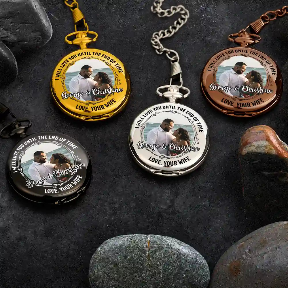 Gift For Couples,Old Couples,Love - Custom Photo Husband Wife Love You Until The End Of Time - Personalized Pocket Watch