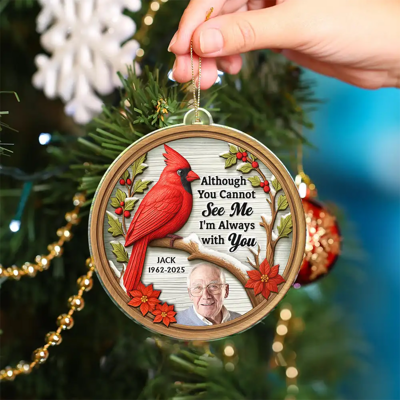 Family,Christmas,Memorial,Sad - Custom Photo I Am Always With You 3D Effect Cardinal Bird - Personalized Custom Shaped Acrylic Ornament