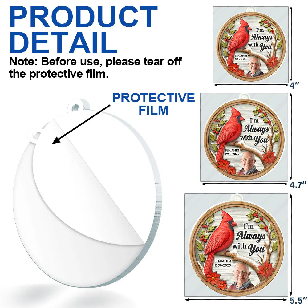 Family,Christmas,Memorial,Sad - Custom Photo I Am Always With You 3D Effect Cardinal Bird - Personalized Custom Shaped Acrylic Ornament