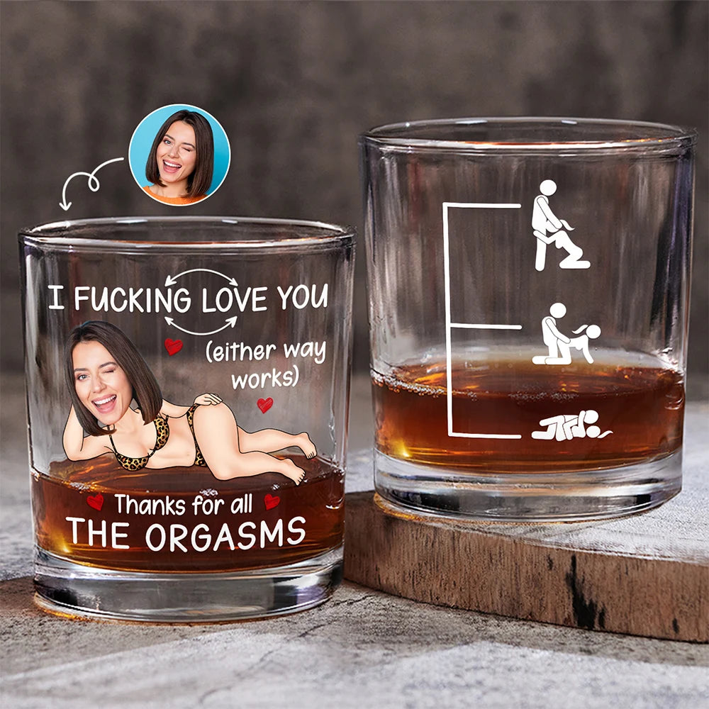 Gift For Couples, Gift For Wife, Gift For Husband, Gift For Boyfriend, Gift For Girlfriend, Funny - Custom Photo I F*cking Love You Either Way Works - Personalized Whiskey Glass