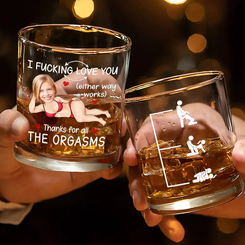 Gift For Couples, Gift For Wife, Gift For Husband, Gift For Boyfriend, Gift For Girlfriend, Funny - Custom Photo I F*cking Love You Either Way Works - Personalized Whiskey Glass