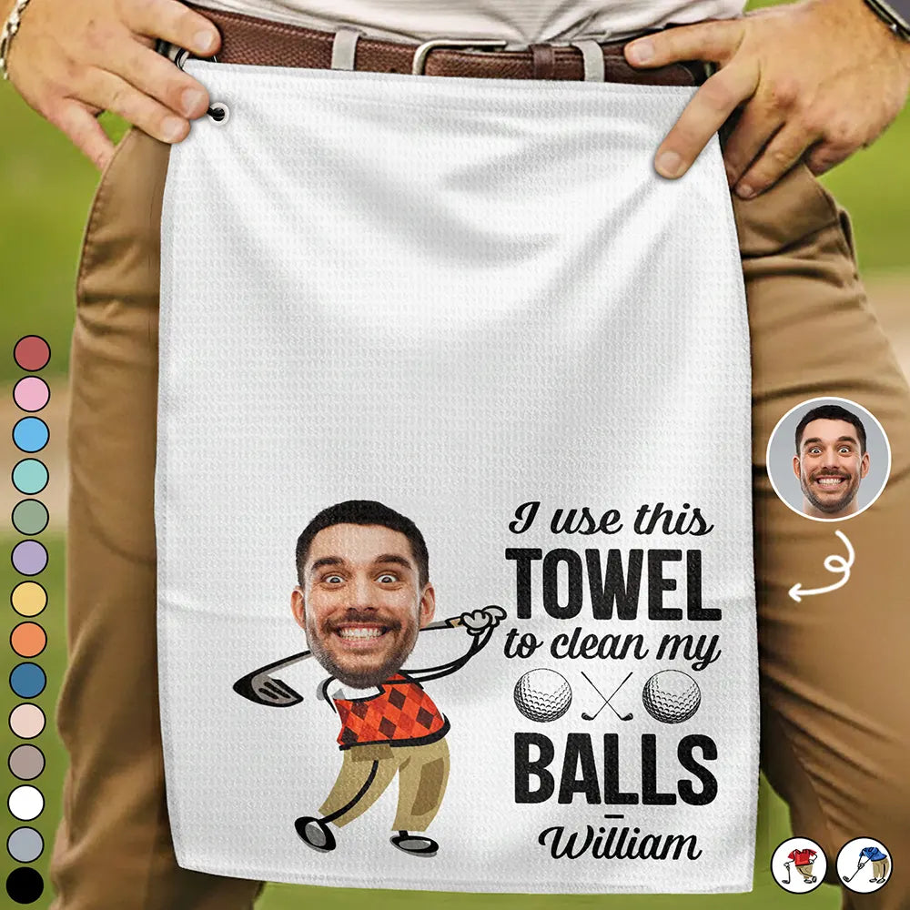 Custom Photo I Use This Towel To Clean My Balls - Personalized Golf Towel