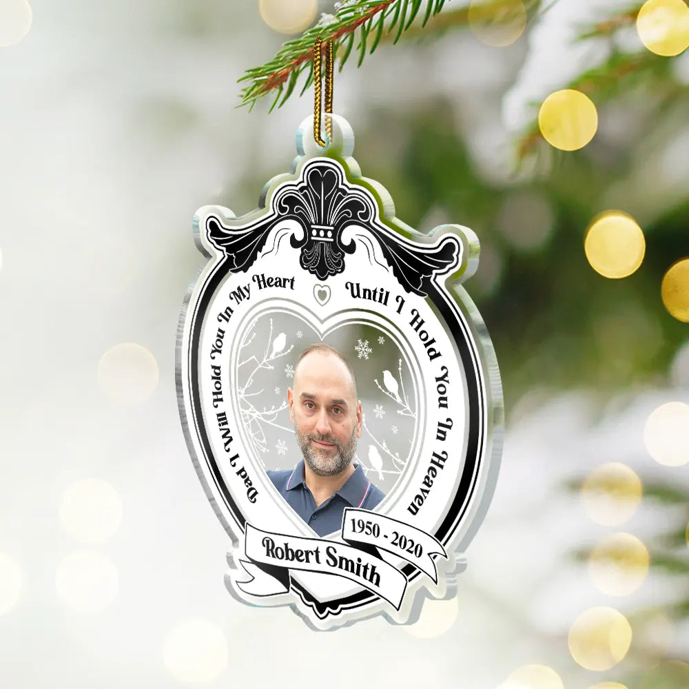 Sad,Memorial,Family,Christmas - Custom Photo I Will Hold You In My Heart - Personalized Custom Shaped Acrylic Ornament