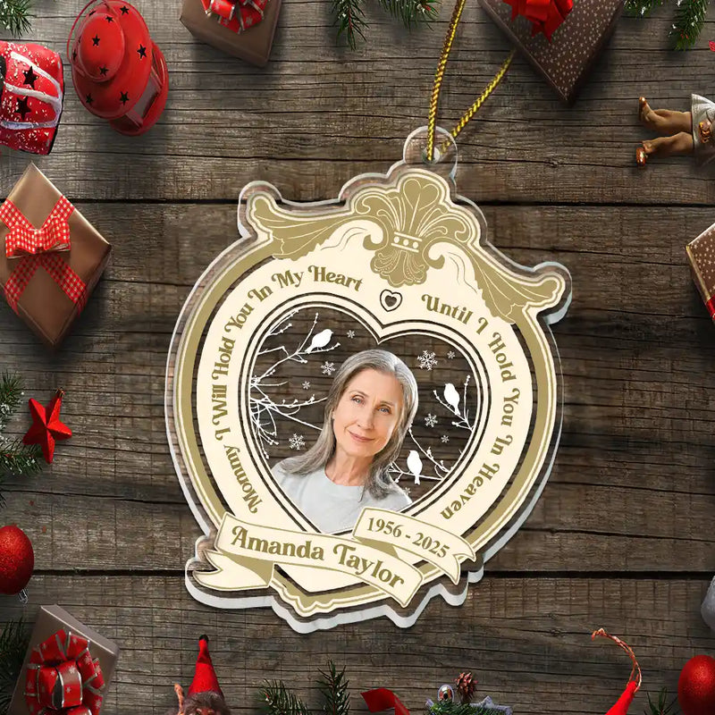 Sad,Memorial,Family,Christmas - Custom Photo I Will Hold You In My Heart - Personalized Custom Shaped Acrylic Ornament