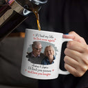 Gift For Couples,Old Couples,LGBT,Gift For Women,Gift For Men,Love - Custom Photo I'd Find You Sooner And Love You Longer - Personalized Mug