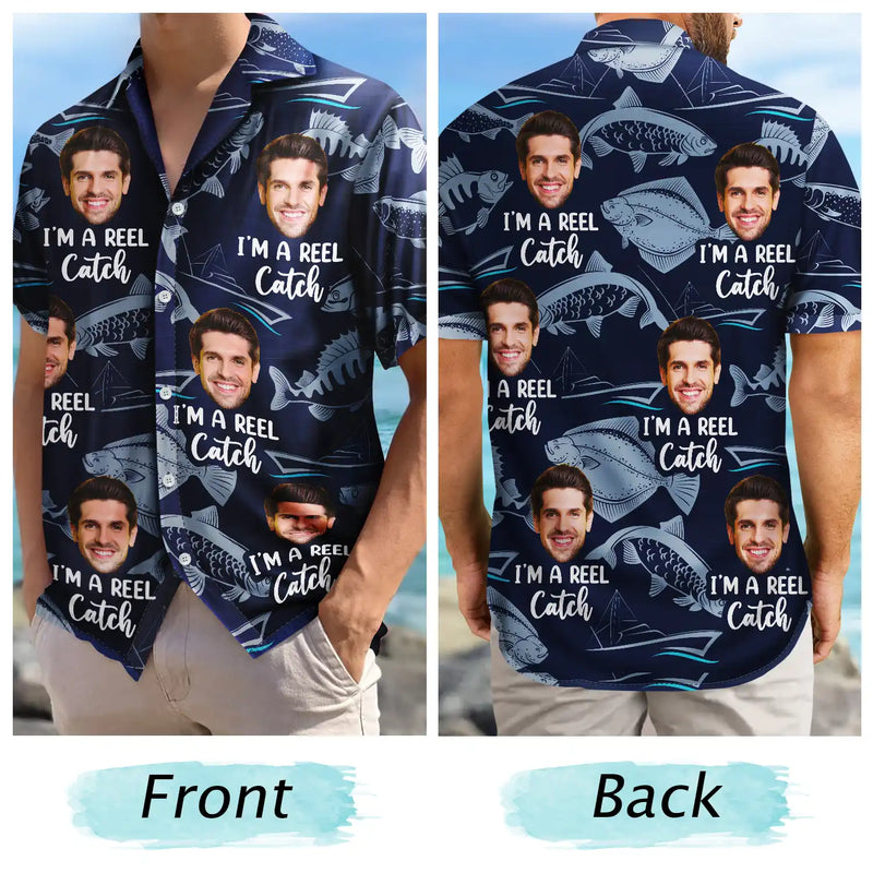 Gift For Husband, Gift For Yourself, Gift For Men, Gift For Grandpa, Fishing, Gift For Father, Dad's Hobby, Happy, Custom Photo - Custom Photo I’m A Reel Catch - Personalized Hawaiian Shirt
