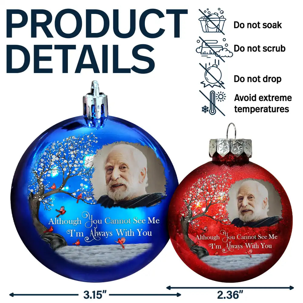 Family,Christmas,Memorial,Sad - Custom Photo I'm Always With You - Personalized Ball Ornament