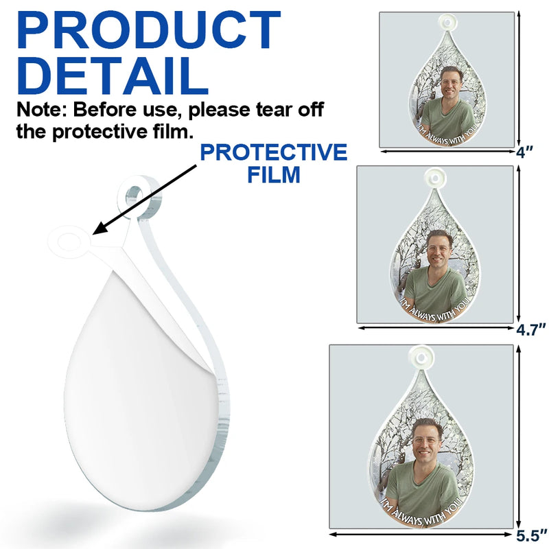 Sad,Memorial,Custom Photo - Custom Photo I'm Always With You - Personalized Custom Shaped Acrylic Ornament