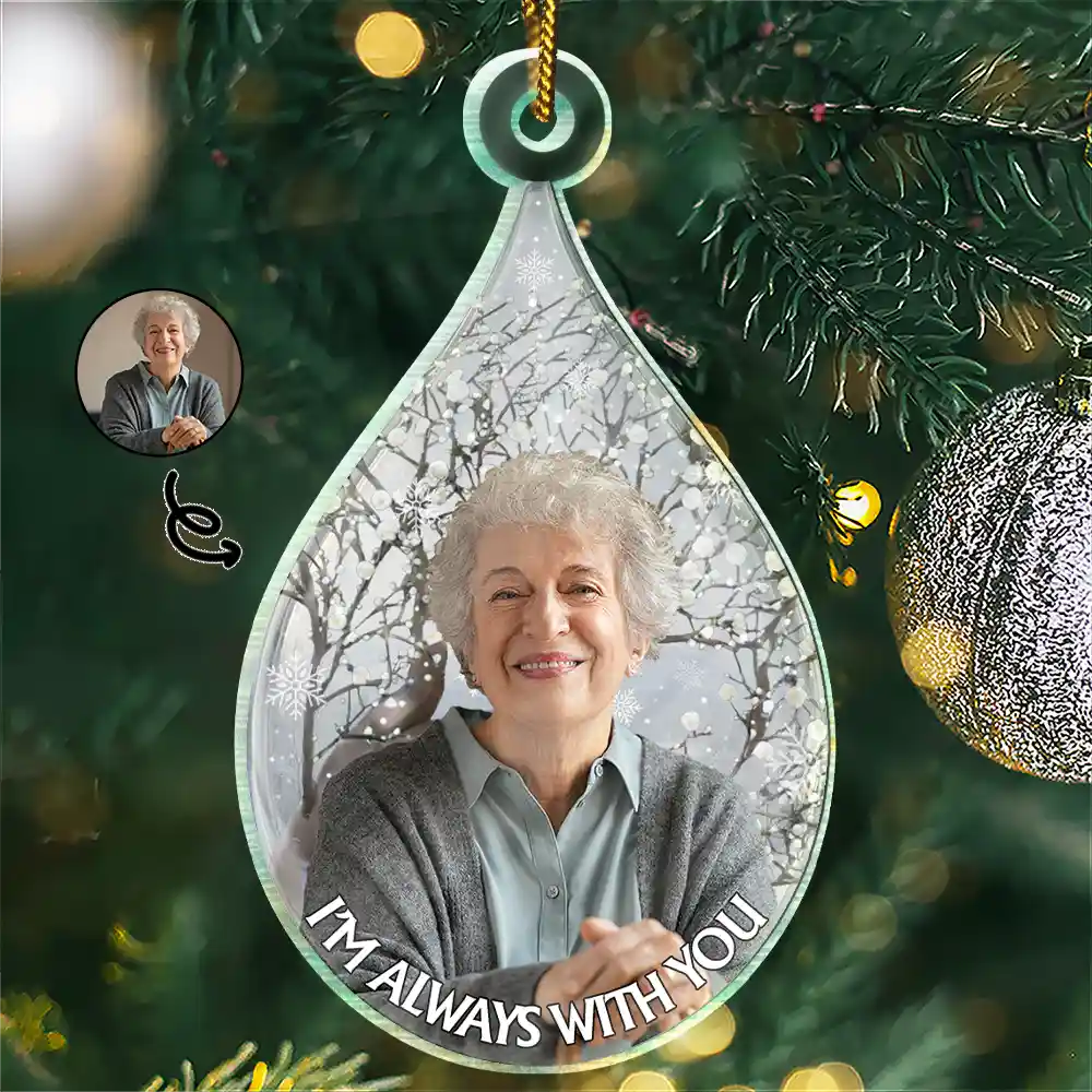 Sad,Memorial,Custom Photo - Custom Photo I'm Always With You - Personalized Custom Shaped Acrylic Ornament