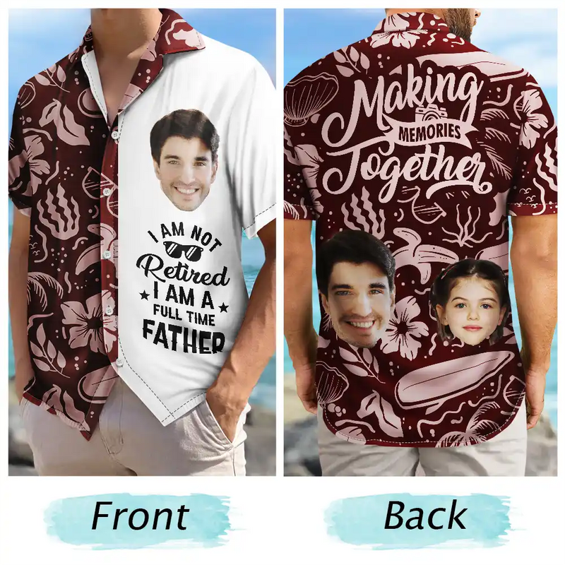 Gift For Father, Beach, Summer, Gift For Men, Dad - Children, Dad - Daughters (Adult), Dad - Sons, Happy, Custom Photo - Custom Photo I’m Not Retired - Personalized Hawaiian Shirt
