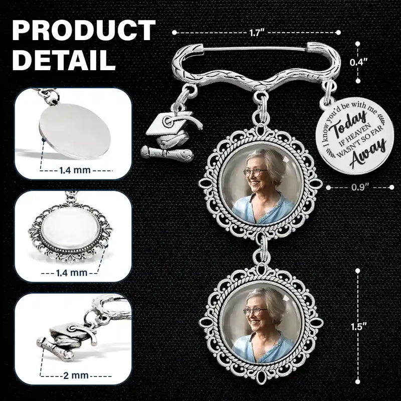 Graduation, Gift For Yourself, Custom Photo, Memorial, Sad - Custom Photo If Heaven Weren't So Far Away - Personalized Graduation Tassel Pin