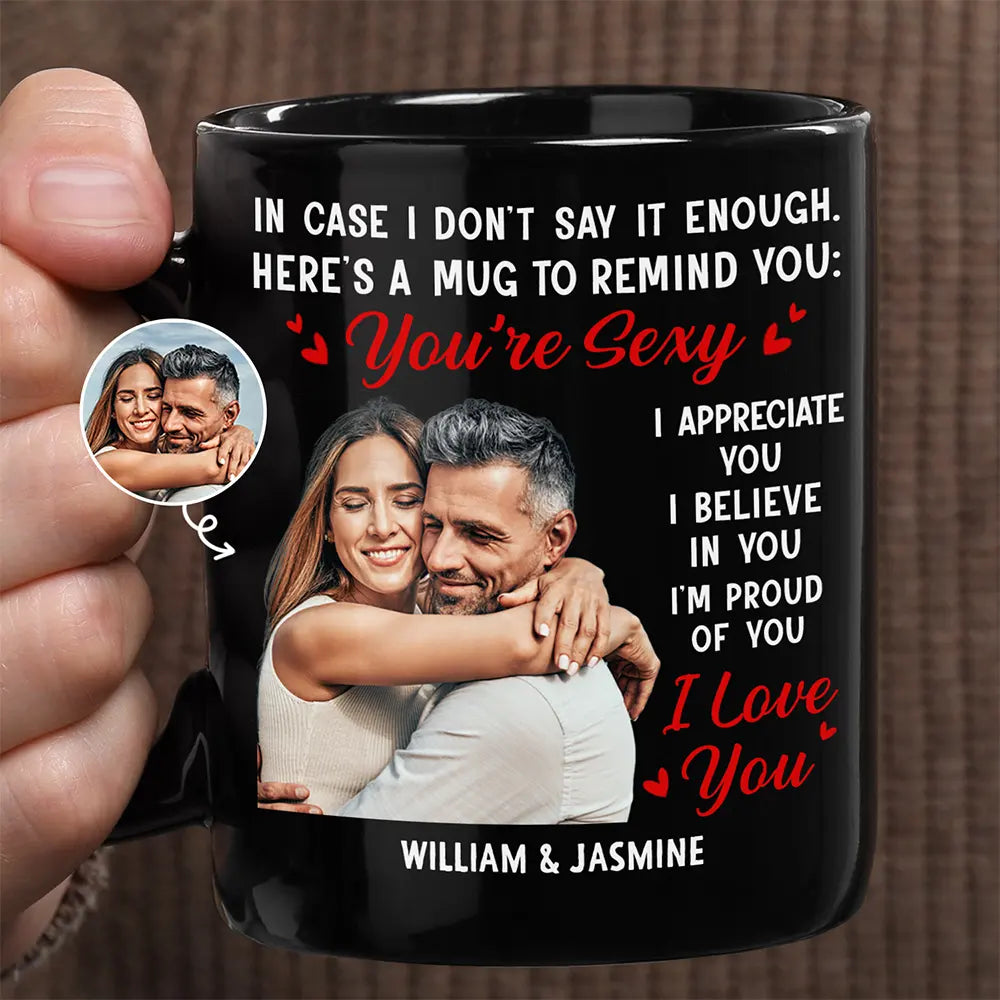 Gift For Couples,Gift For Husband,Gift For Wife,Gift For Girlfriend,Gift For Boyfriend,Love - Custom Photo In Case I Don't Say It Enough Couples - Personalized Mug
