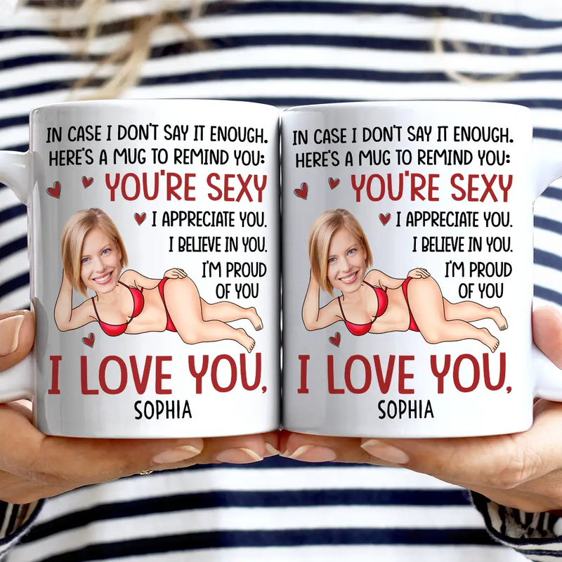 Gift For Couples,Gift For Wife,Gift For Husband,Gift For Boyfriend,Gift For Girlfriend,Funny - Custom Photo In Case I Don't Say It Enough Funny Couple - Personalized Mug