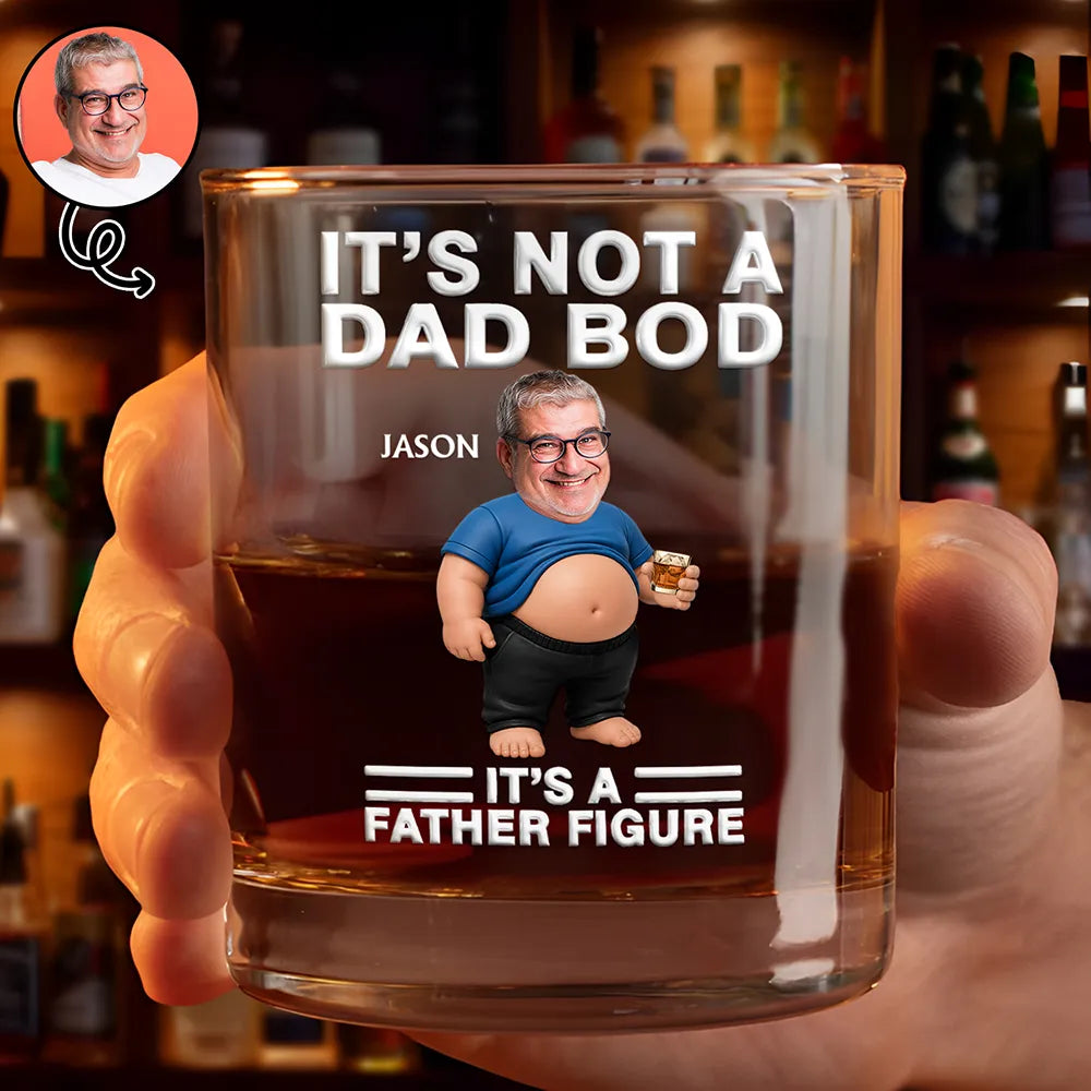 Custom Photo It's Not A Dad Bod Father Figure - Personalized Whiskey Glass