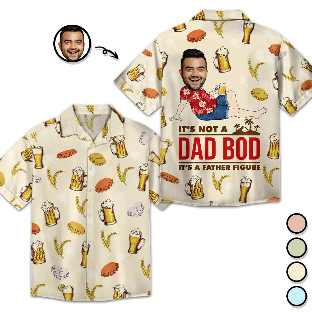 Custom Photo It's Not A Dad Bod, It's A Father's Figure - Personalized Hawaiian Shirt