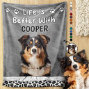 Pet Lovers,Pet Mom,Pet Dad - Custom Photo Life Is Better With Dog Cat - Personalized Pet Blanket