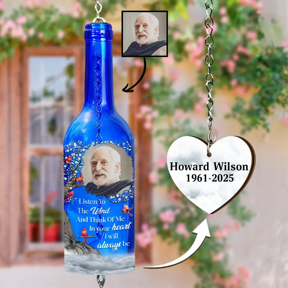 Memorial,Custom Photo,Family,Parents,Gift For Grandparents,Sad - Custom Photo Listen To The Wind And Think Of Me - Personalized Wine Bottle Wind Chime