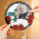 Memorial, Custom Photo, Family, Sad - Custom Photo Look For Me In The Sunshine - Personalized Rainbow Suncatcher With Crystal Ball Prism