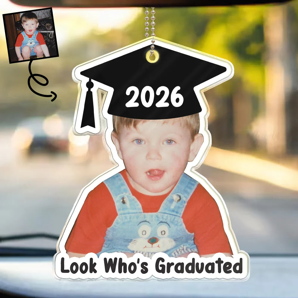 Custom Photo Look Who's Graduated - Personalized Acrylic Car Hanger