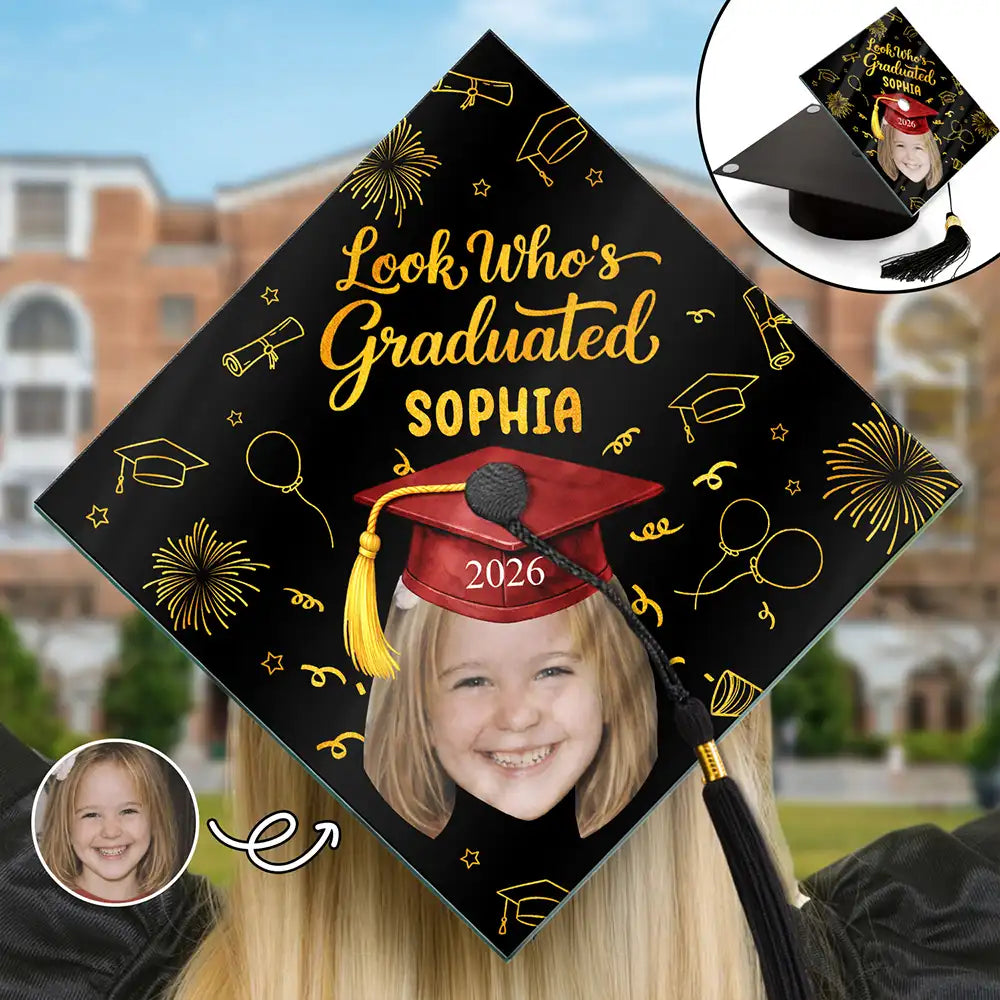 Family,Graduation,Funny,Happy,Gift For Daughter,Gift For Son,Gift For Yourself,Gift For Women,Gift For Men - Custom Photo Look Who's Graduated - Personalized Graduation Cap Topper