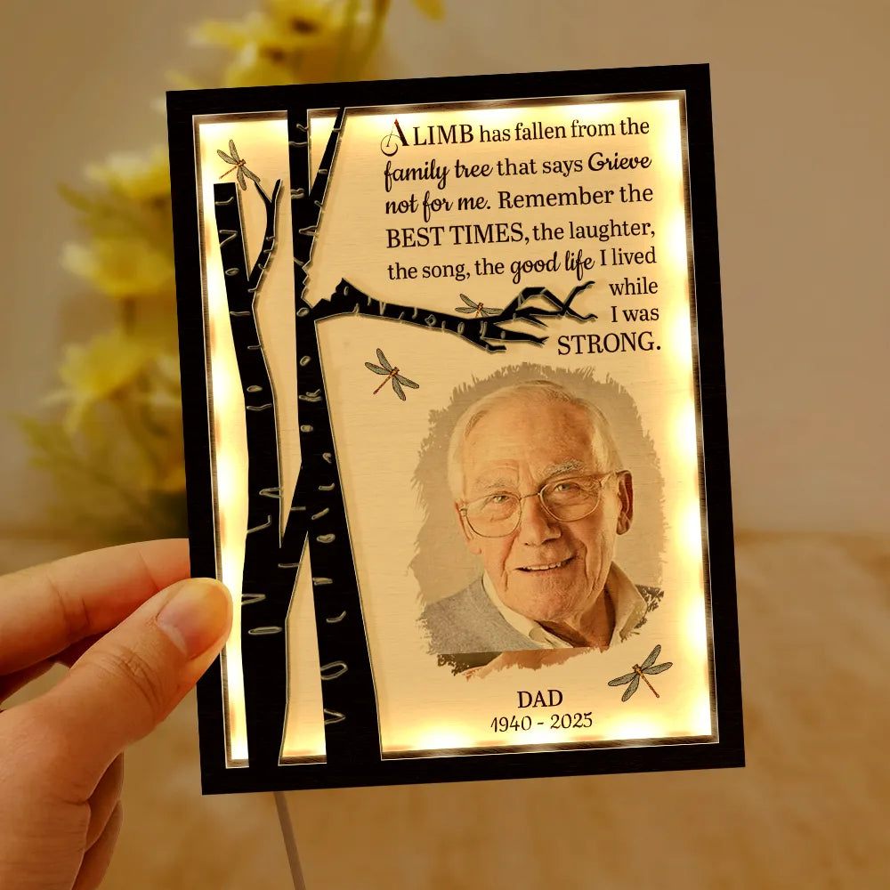 Gift For Yourself, Gift For Mother, Gift For Father, Gift For Daughter, Gift For Son, Gift For Sibling, Gift For Sisters, Gift For Brothers, Gift For Bestie, Memorial, Sad - Custom Photo Memorial A Limb Has Fallen - Personalized LED Light Wooden Plaque
