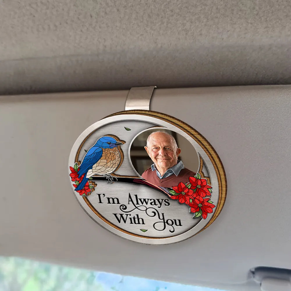 Memorial,Family,Gift For Grandparents,Parents,Sad - Custom Photo Memorial Although You Cannot See Me I'm Always With You - Personalized Custom Shaped Car Visor Clip