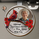 Memorial,Family,Gift For Grandparents,Parents,Sad - Custom Photo Memorial Although You Cannot See Me I'm Always With You - Personalized Custom Shaped Car Visor Clip