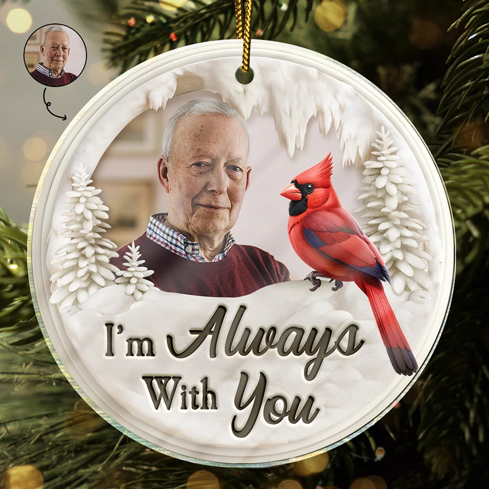 Sad, Memorial, Family, Parents, Gift For Grandparents, Gift For Sibling - Custom Photo Memorial Bird I'm Always With You - Personalized Custom Shaped Acrylic Ornament