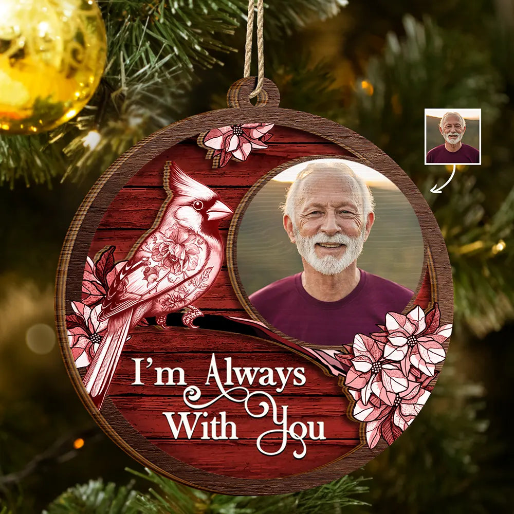Custom Photo Memorial I Am Always With You Toile Art - Personalized 2-Layered Wooden Ornament