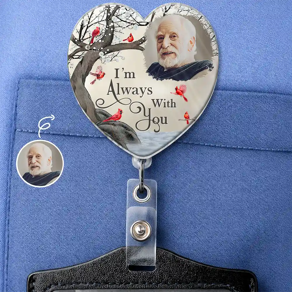 Custom Photo Memorial I'm Always With You - Personalized Badge Reel