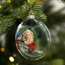 Sad,Memorial,Family,Parents,Gift For Grandparents,Christmas - Custom Photo Memorial I'm Always With You - Personalized Clear Flat Ball Ornament
