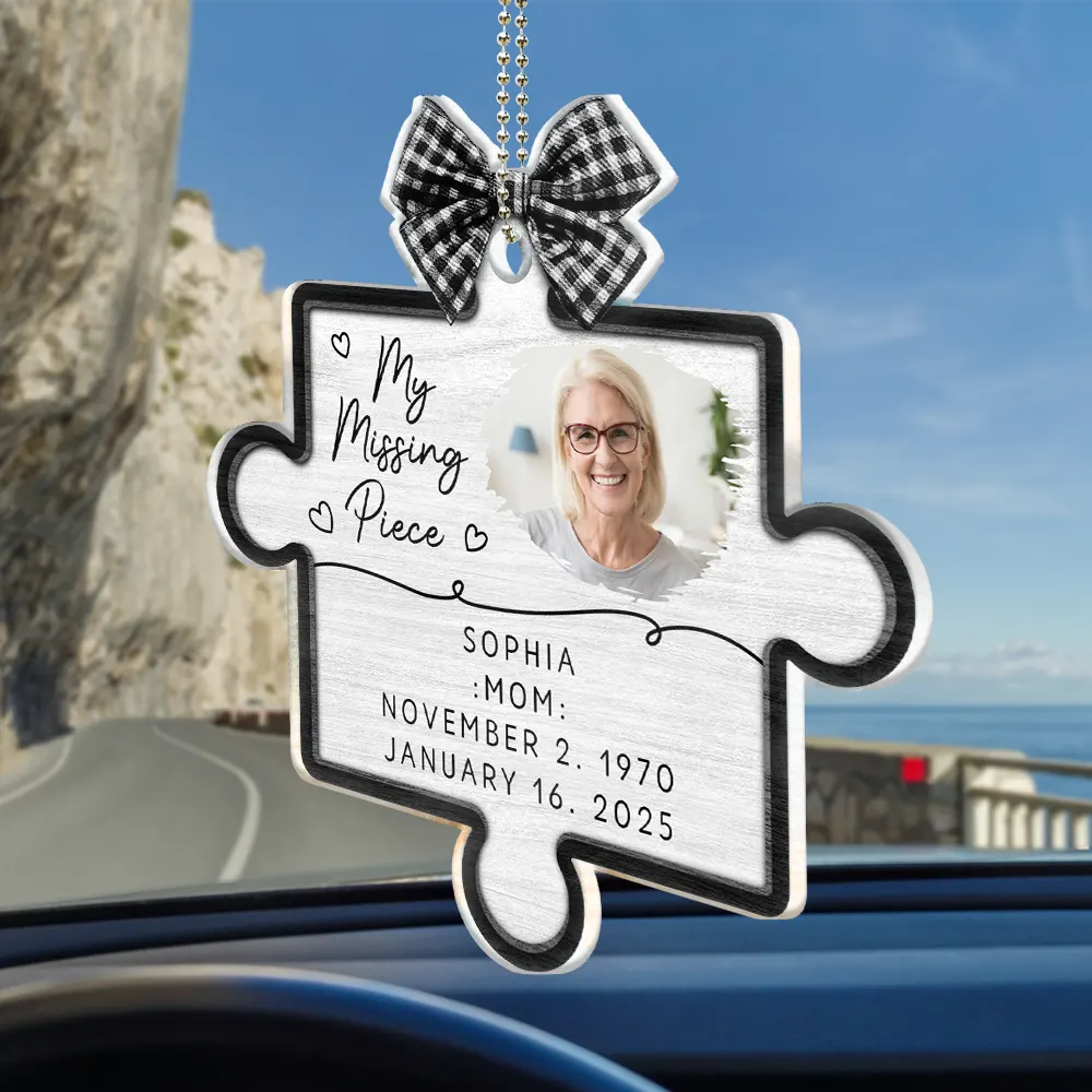 Memorial, Gift For Women, Gift For Men, Family, Sad, Custom Photo - Custom Photo Memorial Our Missing Piece - Personalized Acrylic Car Hanger