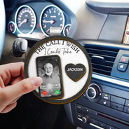 Memorial,Custom Photo,Gift For Father,Family,Gift For Mother,Sad - Custom Photo Memorial The Call I Wish I Could Take - Personalized Custom Shaped Car Visor Clip