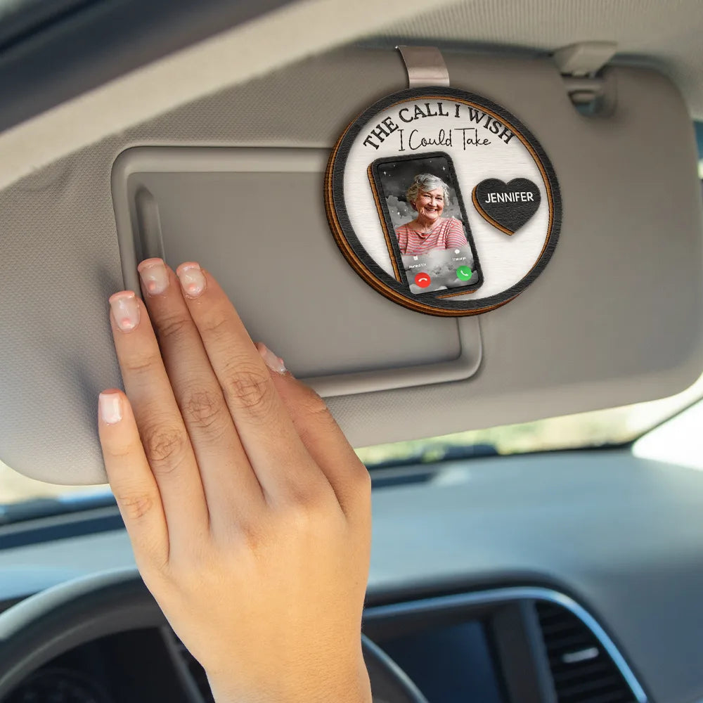 Memorial,Custom Photo,Gift For Father,Family,Gift For Mother,Sad - Custom Photo Memorial The Call I Wish I Could Take - Personalized Custom Shaped Car Visor Clip
