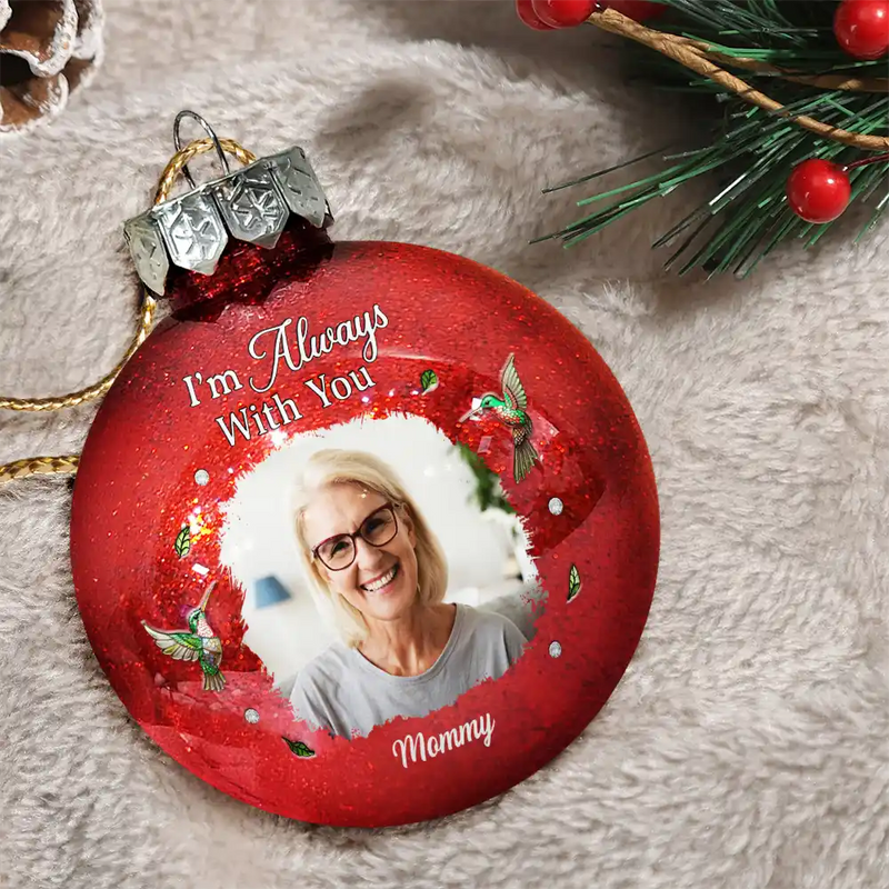 Family,Memorial,Sad,Custom Photo,Christmas - Custom Photo Memorial We're Always With You - Personalized Ball Ornament