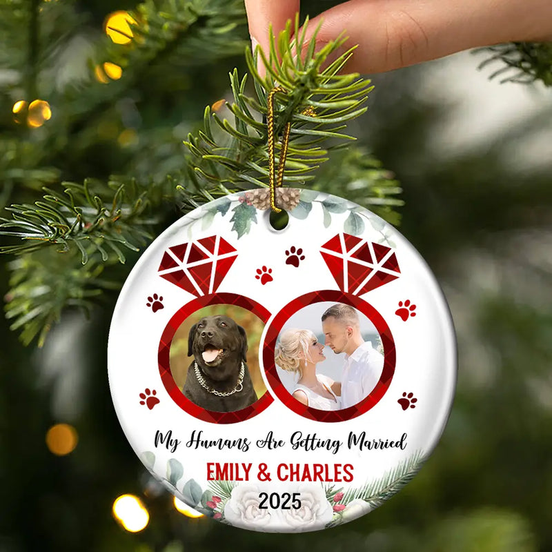 Happy - Custom Photo My Humans Are Getting Married - Personalized Circle Ceramic Ornament